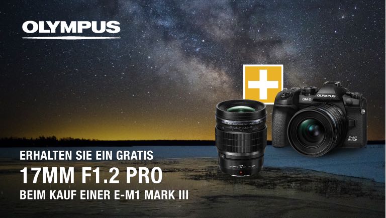 Erhalten Sie ein gratis 17mm f1.2 Pro beim Kauf einer E-M1 Mark III